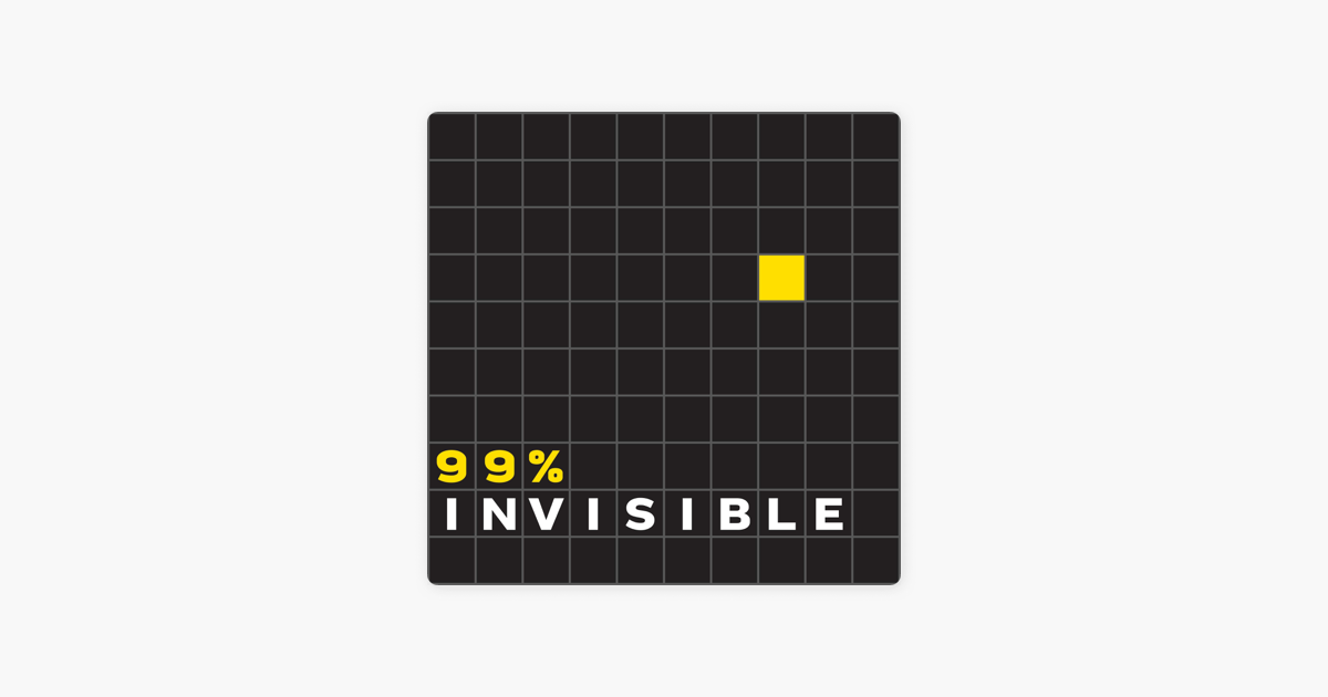 ‎99% Invisible on Apple Podcasts