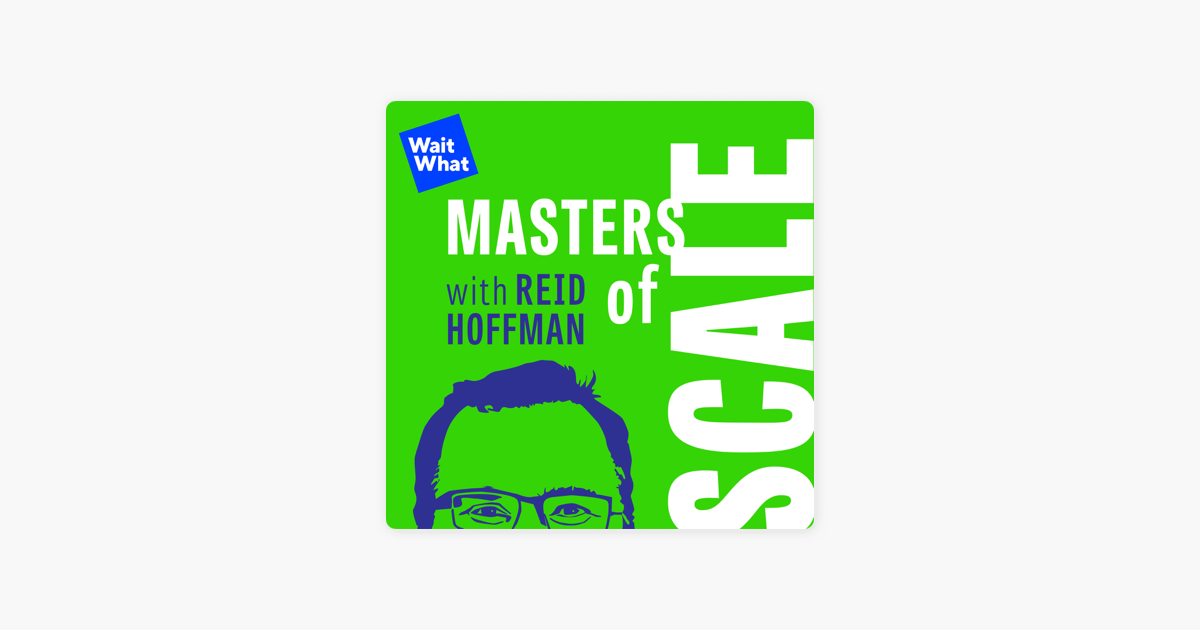 ‎Masters of Scale with Reid Hoffman on Apple Podcasts