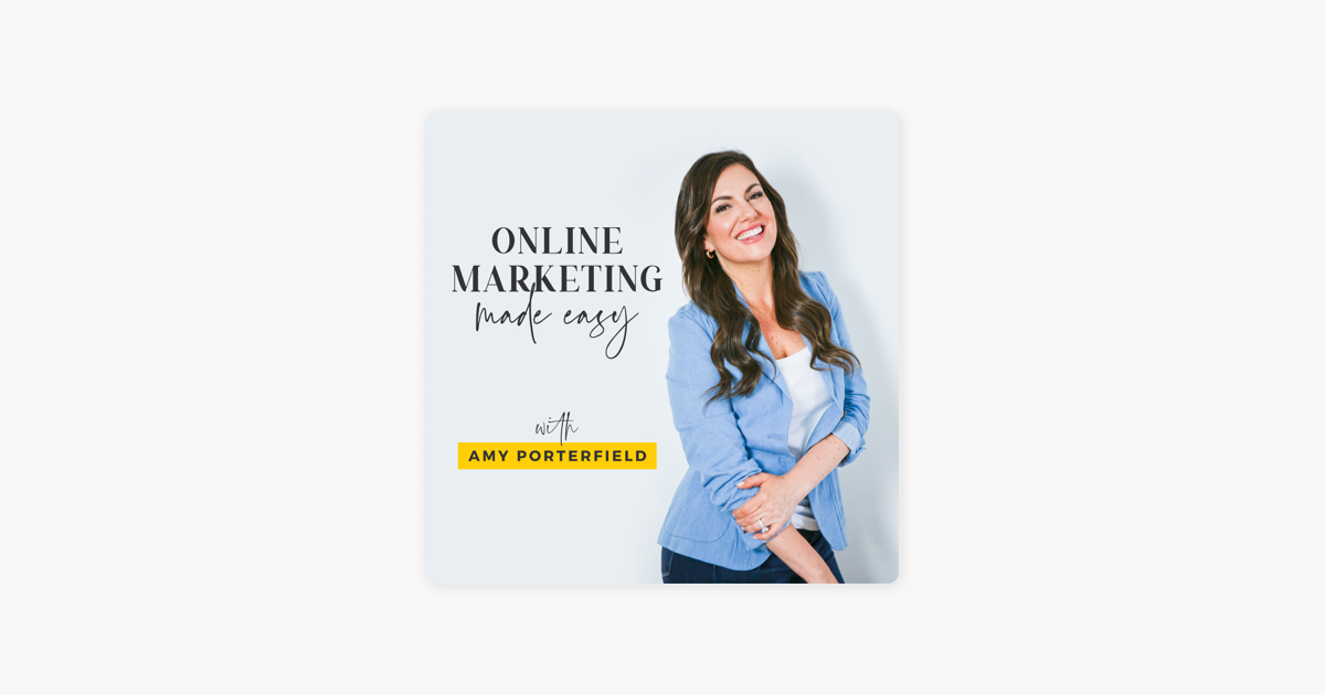 ‎Online Marketing Made Easy with Amy Porterfield on Apple Podcasts